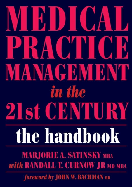 Book cover of: Medical Practice Management in the 21st Century. By: Satinsky