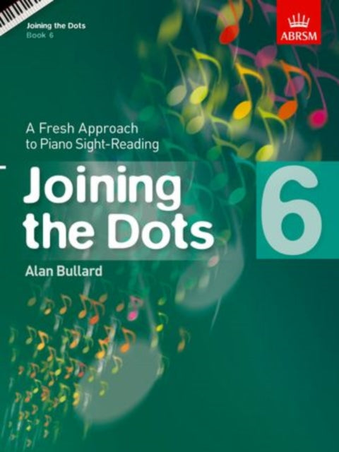 Book cover of: Joining the Dots, Book 6 (Piano). By: BULLARD ALAN (COMPO