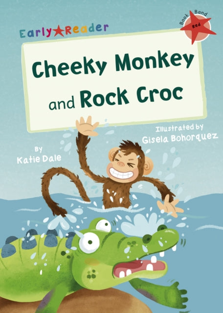 Book cover of: Cheeky Monkey and Rock Croc. By: Katie Dale