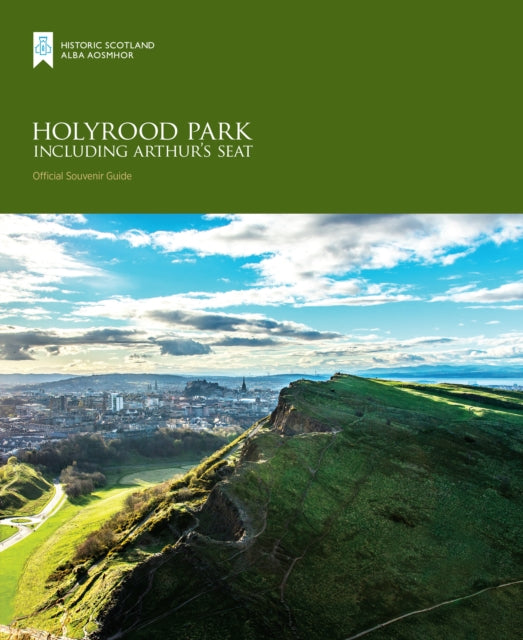 Book cover of: Holyrood Park including Arthur’s Seat. By: Historic Scotland
