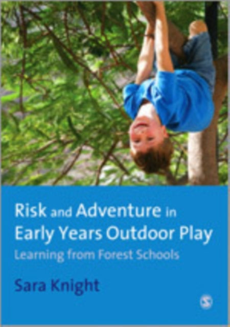 Book cover of: Risk & Adventure in Early Years Outdoor Play. By: Sara Knight