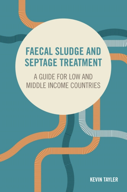 Book cover of: Faecal Sludge and Septage Treatment. By: Kevin Tayler