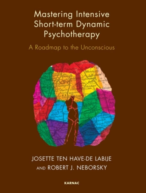Book cover of: Mastering Intensive Short-Term Dynamic Psychotherapy. By: Josette Ten Have-De Labije