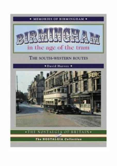 Book cover of: Birmingham in the Age of the Tram. By: David Harvey