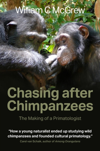 Book cover of: Chasing after Chimpanzees. By: William C. McGrew