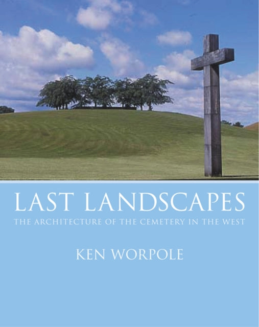 Book cover of: Last Landscapes. By: Worpole, Ken