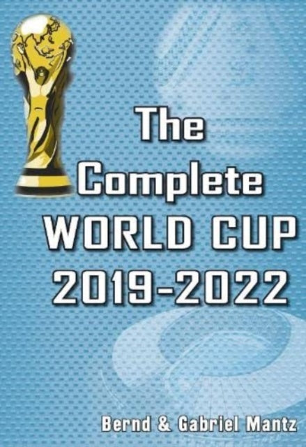 Book cover of: Complete World Cup 2019-2022