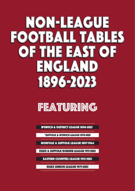 Book cover of: Non-League Football Tables of the East of England 1896-2023