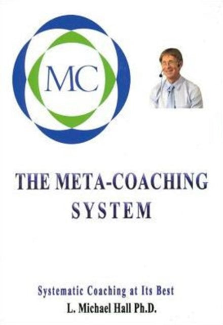 Book cover of: Meta-Coaching System. By: L. Michael Hall