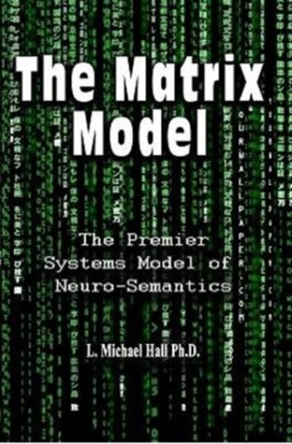 Book cover of: Matrix Model. By: L Michael Hall