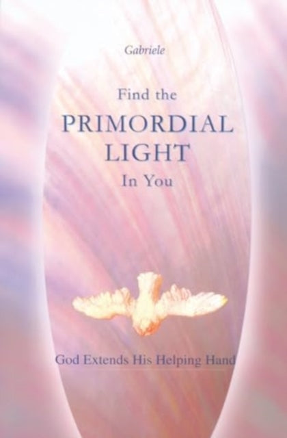 Book cover of: Find the Primordial Light in You