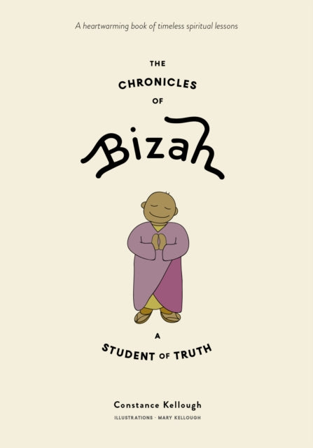 Book cover of: Chronicles of Bizah, A Student of Truth. By: Constance Kellough