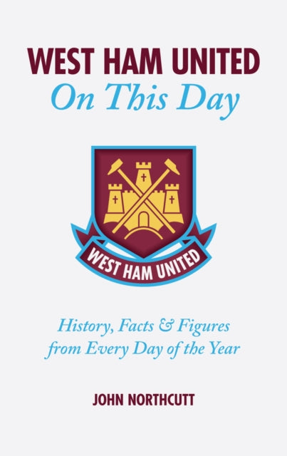 Book cover of: West Ham United FC On This Day