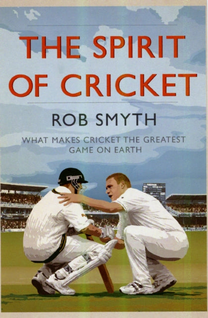 Book cover of: Spirit of Cricket. By: Rob Smyth