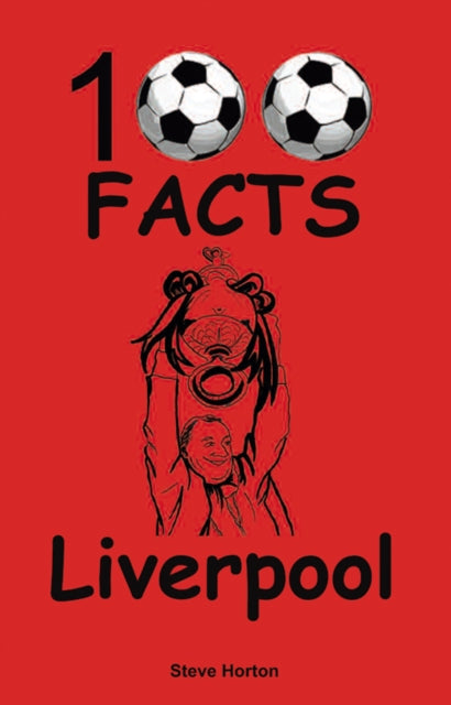Book cover of: Liverpool - 100 Facts