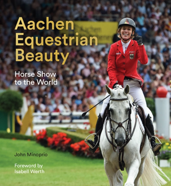 Book cover of: Aachen Equestrian Beauty. By: John Minoprio