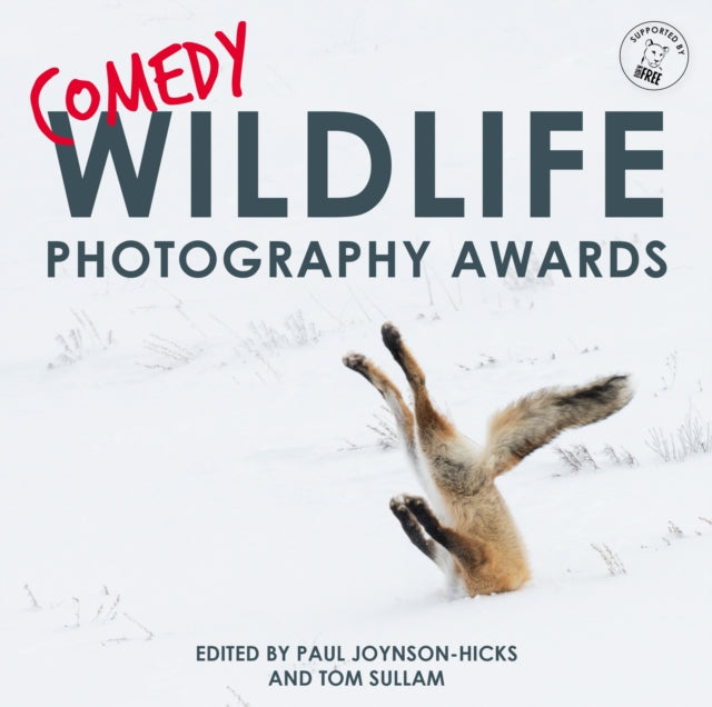 Book cover of: Comedy Wildlife Photography Awards. By: Tom Sullam (author) Paul Joynson-Hicks & Tom Sullam (author)