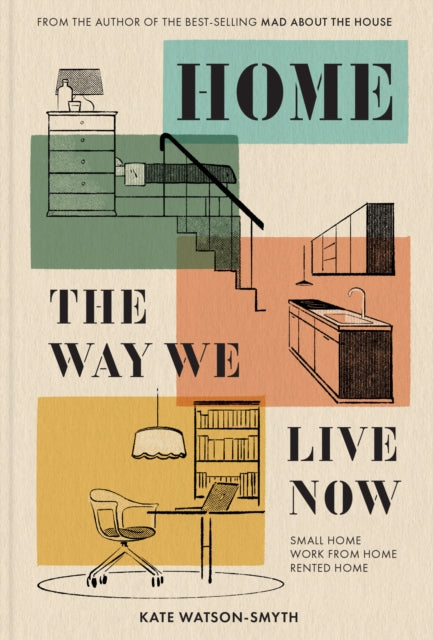 Book cover of: Home: The Way We Live Now. By: Kate Watson-Smyth