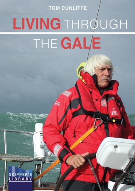 Book cover of: Living Through The Gale. By: Tom Cunliffe