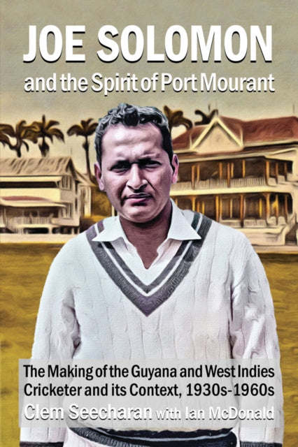 Book cover of: Joe Solomon and the Spirit of Port Mourant. By: Clem Seecharan
