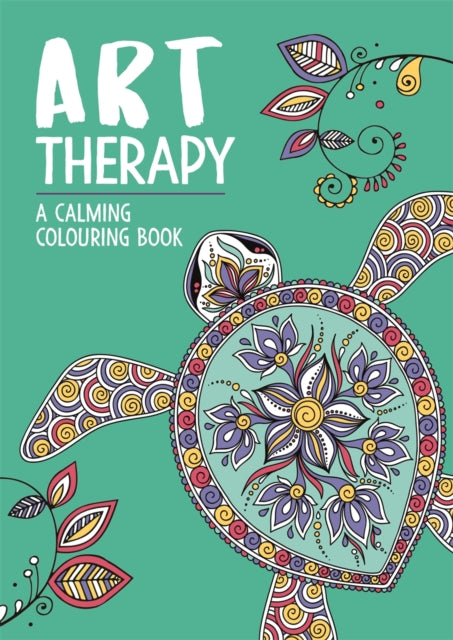 Book cover of: Art Therapy: A Calming Colouring Book. By: Hannah Davies