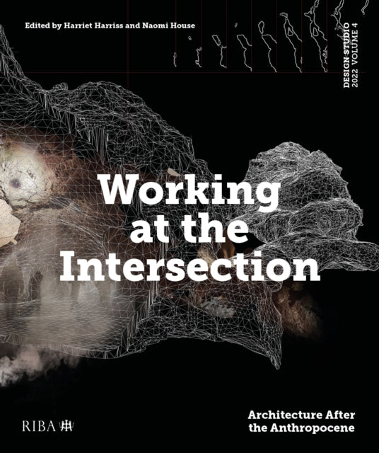 Book cover of: Design Studio Vol. 4: Working at the Intersection. By: Harriet Harriss