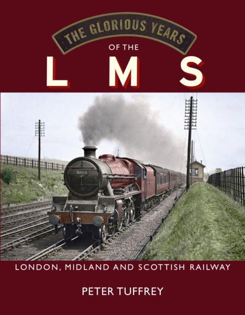 Book cover of: Glorious Years of the LMS