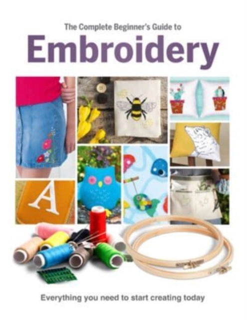 Book cover of: Complete Beginner's Guide To Embroidery. By: Esme Clemo