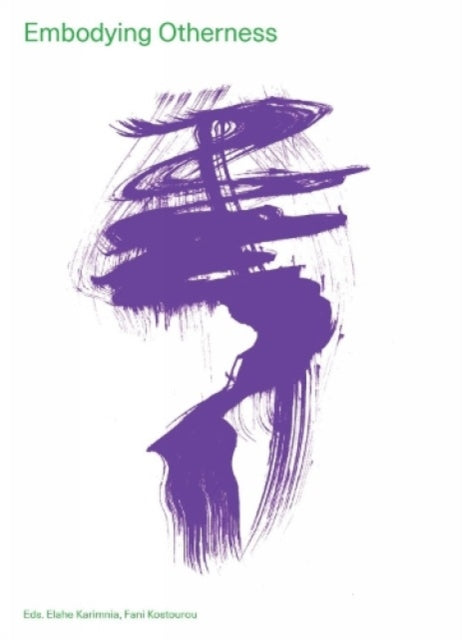 Book cover of: Embodying Otherness. By: Elahe Karimnia