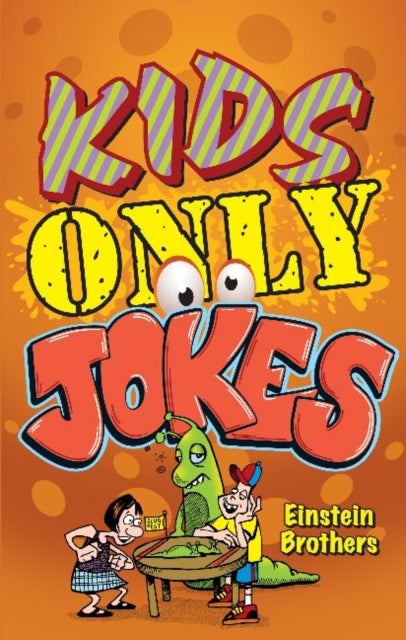 Book cover of: Kids ONLY Jokes. By: James Allan Einstein