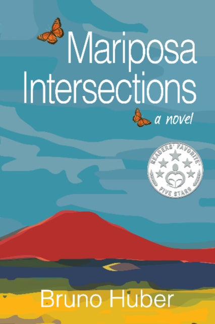 Book cover of: Mariposa Intersections. By: Bruno Huber