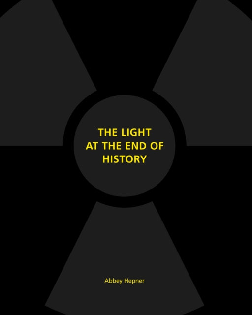 Book cover of: Light at the End of History. By: Abbey Hepner