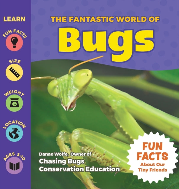 Book cover of: Fantastic World of Bugs. By: Danae Wolfe