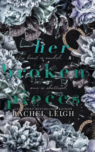 Book cover of: Her Broken Pieces. By: Rachel Leigh