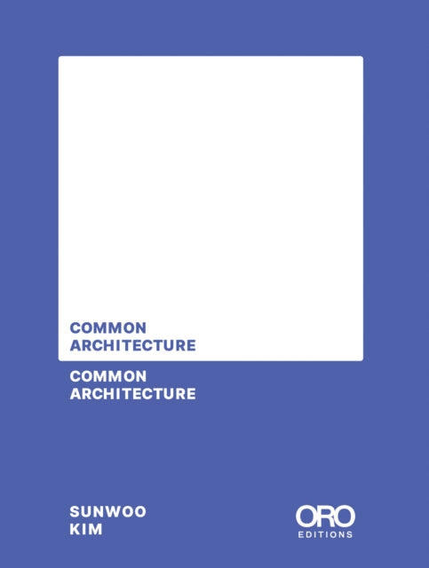 Book cover of: Common Architecture. By: Sunwoo Kim