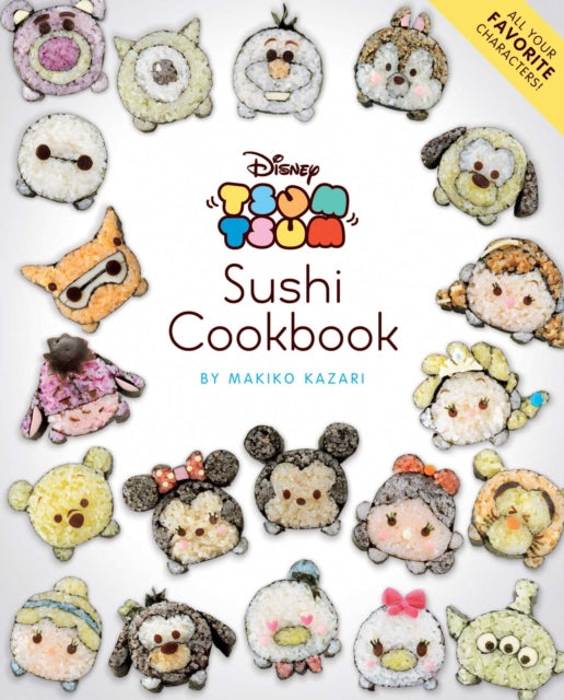 Book cover of: Disney Tsum Tsum Sushi Cookbook. By: Emi Tsuneoka