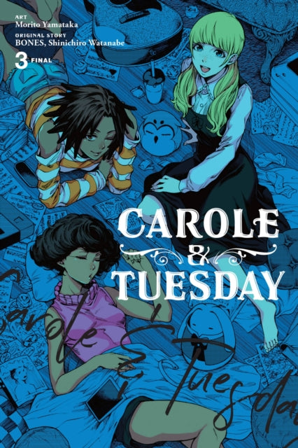 Book cover of: Carole & Tuesday, Vol. 3. By: BONES