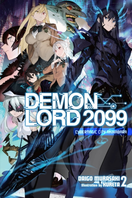 Book cover of: Demon Lord 2099, Vol. 2 (light novel). By: Daigo Murasaki
