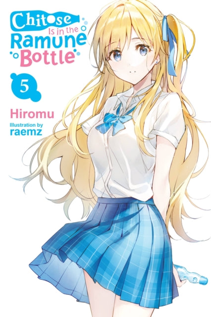 Book cover of: Chitose Is in the Ramune Bottle, Vol. 5. By: Hiromu