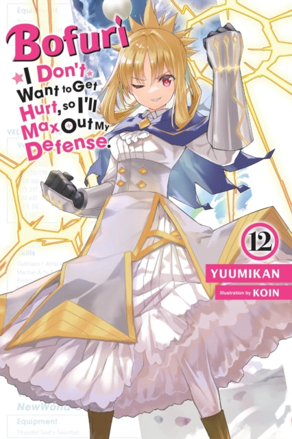 Book cover of: Bofuri: I Don't Want to Get Hurt, so I'll Max Out My Defense., Vol. 12 (light novel). By: Yuumikan