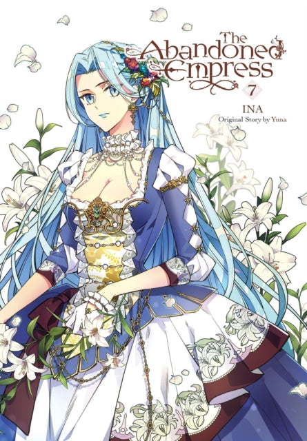 Book cover of: The Abandoned Empress, Vol. 7 (comic). By: Yuna