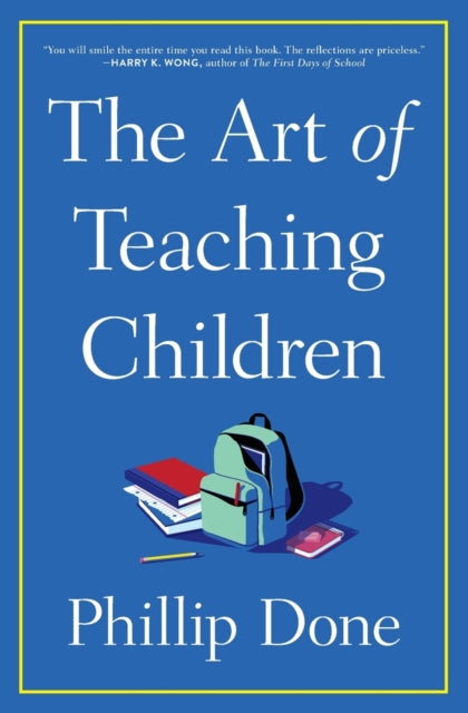 Book cover of: Art of Teaching Children. By: Phillip Done