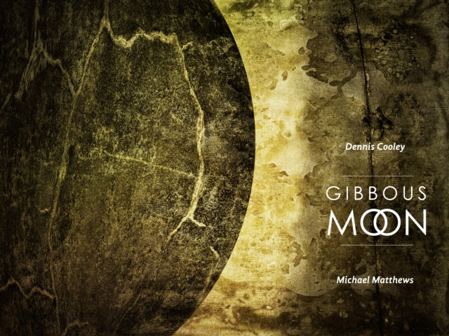 Book cover of: Gibbous Moon. By: Dennis Cooley