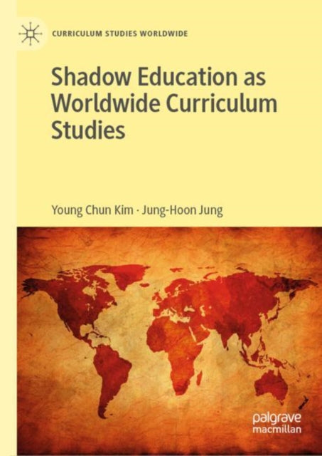 Book cover of: Shadow Education as Worldwide Curriculum Studies. By: Young Chun Kim