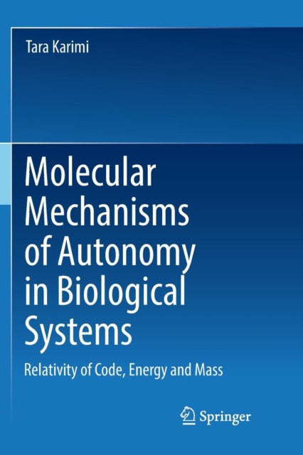 Book cover of: Molecular Mechanisms of Autonomy in Biological Systems. By: Tara Karimi