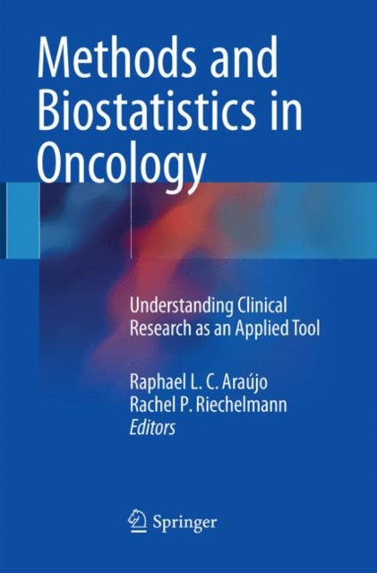 Book cover of: Methods and Biostatistics in Oncology. By: Raphael. L.C Araújo
