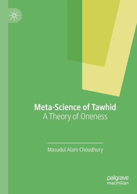 Book cover of: Meta-Science of Tawhid. By: Masudul Alam Choudhury