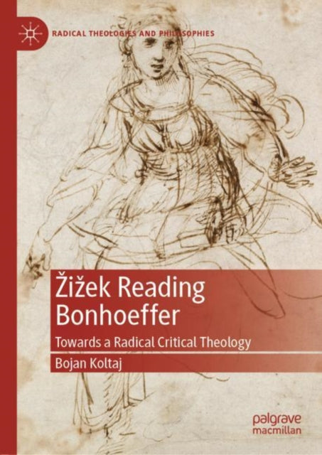 Book cover of: Zizek Reading Bonhoeffer. By: Bojan Koltaj
