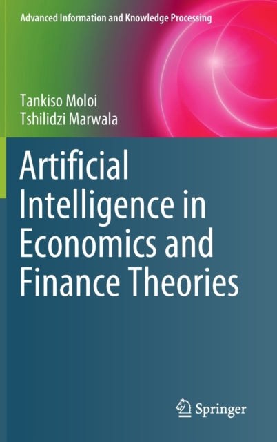 Book cover of: Artificial Intelligence in Economics and Finance Theories. By: Tankiso Moloi