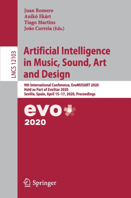 Book cover of: Artificial Intelligence in Music, Sound, Art and Design. By: Juan Romero